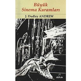 BÜYÜK SINEMA KURAMLARI - J. DUDLEY ANDREW