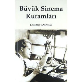 BÜYÜK SINEMA KURAMLARI - J. DUDLEY ANDREW