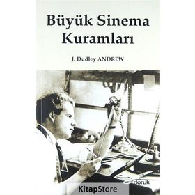 BÜYÜK SINEMA KURAMLARI - J. DUDLEY ANDREW