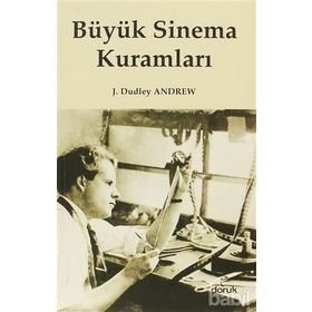 BÜYÜK SINEMA KURAMLARI - J. DUDLEY ANDREW