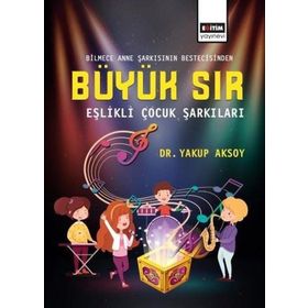 Büyük Sır Eşlikli Çocuk Şarkıları Eğitim Yayınevi