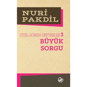 BÜYÜK SORGU OTEL GÖREN DEFTERLER 3 - NURI PAKDIL