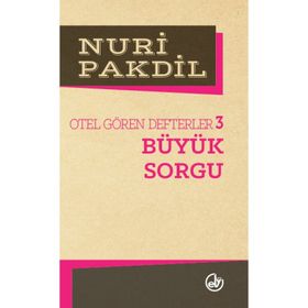 BÜYÜK SORGU OTEL GÖREN DEFTERLER 3 - NURI PAKDIL