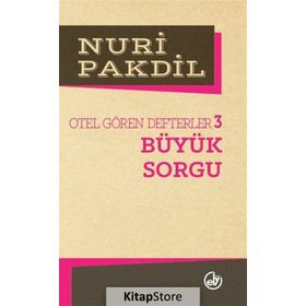 BÜYÜK SORGU OTEL GÖREN DEFTERLER 3 - NURI PAKDIL