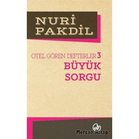BÜYÜK SORGU OTEL GÖREN DEFTERLER 3 - NURI PAKDIL