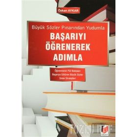 Büyük Sözler Pınarından Yudumla Başarıyı Öğrenerek Adımla - Özkan Aykar