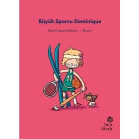 Büyük Sporcu Dominique - İlk Okuma Hikayeleri - Dominique Demers