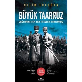 Büyük Taarruz Dağlarda Tek Tek Ateşler Yanıyordu