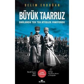 Büyük Taarruz Dağlarda Tek Tek Ateşler Yanıyordu