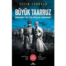Büyük Taarruz Dağlarda Tek Tek Ateşler Yanıyordu