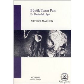 BÜYÜK TANRI PAN EN DERINDEKI IŞIK - ARTHUR MACHEN
