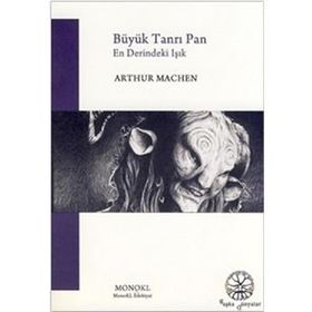 BÜYÜK TANRI PAN EN DERINDEKI IŞIK - ARTHUR MACHEN