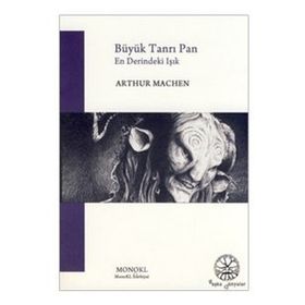 BÜYÜK TANRI PAN EN DERINDEKI IŞIK - ARTHUR MACHEN