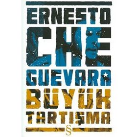 BÜYÜK TARTIŞMA - ERNESTO CHE GUEVARA
