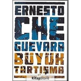 BÜYÜK TARTIŞMA - ERNESTO CHE GUEVARA