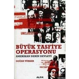 BÜYÜK TASFIYE OPERASYONU AMERIKAN DERIN DEVLETI - DOĞAN TÜRKER