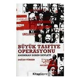 BÜYÜK TASFIYE OPERASYONU AMERIKAN DERIN DEVLETI - DOĞAN TÜRKER