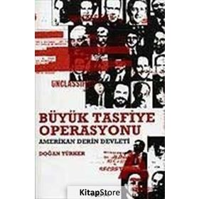 BÜYÜK TASFIYE OPERASYONU AMERIKAN DERIN DEVLETI - DOĞAN TÜRKER