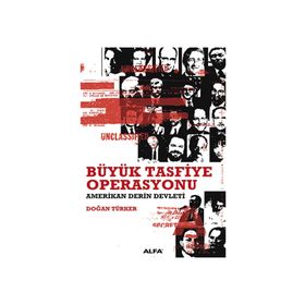 BÜYÜK TASFIYE OPERASYONU AMERIKAN DERIN DEVLETI - DOĞAN TÜRKER