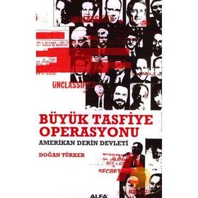 BÜYÜK TASFIYE OPERASYONU AMERIKAN DERIN DEVLETI - DOĞAN TÜRKER