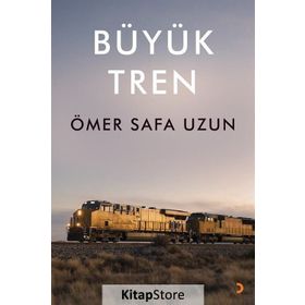 Büyük Tren - Ömer Safa Uzun