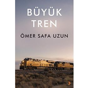 Büyük Tren - Ömer Safa Uzun