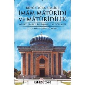 BÜYÜK TÜRK BILGINI İMAM MATÜRİDİ VE MATÜRİDİLIK - KOLEKTIF
