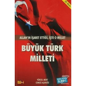 BÜYÜK TÜRK MILLETI - YÜKSEL MERT;CENGIZ AÇIKGÖZ