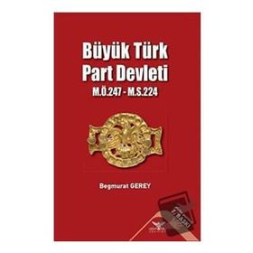 Büyük Türk Part Devleti - Begmurat Gerey