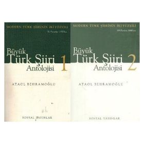 BÜYÜK TÜRK ŞİİRİ ANTOLOJISI (2 CILT MODERN TÜRK ŞİİRİNIN İKİ YÜZYILI 19. YÜZYILDAN 1950´LERE - ATAOL BEHRAMOĞLU