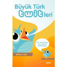 BÜYÜK TÜRK TWITLERI TÜRK TWİTIRCILARDAN ZEKI, ZARIF VE ZEVKLI SÖZLER! - AZIME TELLI