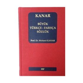 Büyük Türkçe-Farsça Sözlük - Mehmet Kanar