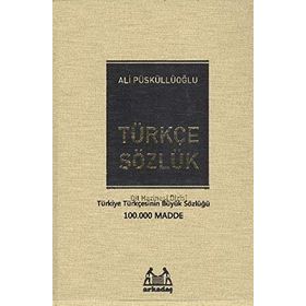 BÜYÜK TÜRKÇE SÖZLÜK TÜRKİYE TÜRKÇESININ EN BÜYÜK SÖZLÜĞÜ (100.000 MADDE) - ALI PÜSKÜLLÜOĞLU