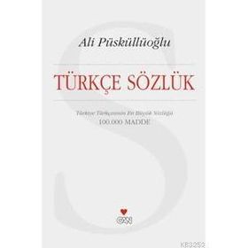 BÜYÜK TÜRKÇE SÖZLÜK TÜRKİYE TÜRKÇESININ EN BÜYÜK SÖZLÜĞÜ (100.000 MADDE) - ALI PÜSKÜLLÜOĞLU