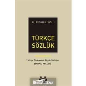 BÜYÜK TÜRKÇE SÖZLÜK TÜRKİYE TÜRKÇESININ EN BÜYÜK SÖZLÜĞÜ (100.000 MADDE) - ALI PÜSKÜLLÜOĞLU