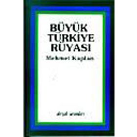 BÜYÜK TÜRKIYE RÜYASI - MEHMET KAPLAN (ISBN:9789759953324)