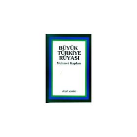 BÜYÜK TÜRKIYE RÜYASI - MEHMET KAPLAN (ISBN:9789759953324)