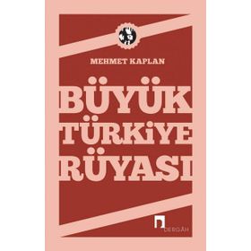 Büyük Türkiye Rüyası-Mehmet Kaplan