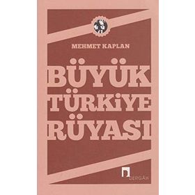 Büyük Türkiye Rüyası-Mehmet Kaplan