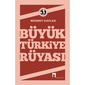 Büyük Türkiye Rüyası-Mehmet Kaplan