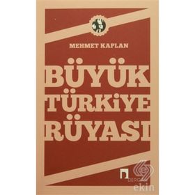 Büyük Türkiye Rüyası-Mehmet Kaplan