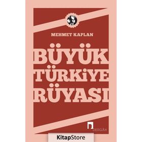 Büyük Türkiye Rüyası-Mehmet Kaplan