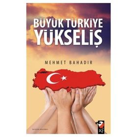 Büyük Türkiye Yükseliş - Mehmet Bahadır