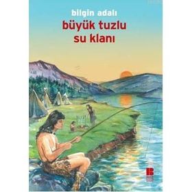 Büyük Tuzlu Su Klanı - Bilgin Adalı
