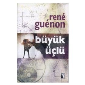 BÜYÜK ÜÇLÜ - RENE GUENON