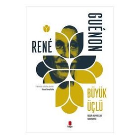 BÜYÜK ÜÇLÜ - RENE GUENON
