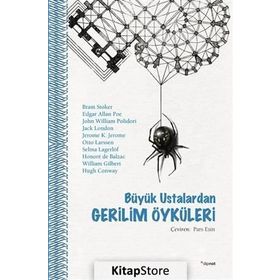 Büyük Ustalardan Gerilim Öyküleri - braem stoker edgar allen poe John William Polidori Jack London K. Jerome Otto Larssen Selma Lagerlöf Honore de Balzac William Gilbert Hugh Conway