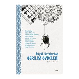Büyük Ustalardan Gerilim Öyküleri - braem stoker edgar allen poe John William Polidori Jack London K. Jerome Otto Larssen Selma Lagerlöf Honore de Balzac William Gilbert Hugh Conway