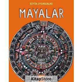 Büyük Uygarlıklar - Mayalar - Tracey Kelly