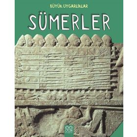 Büyük Uygarlıklar - Sümerler Tracey Kelly